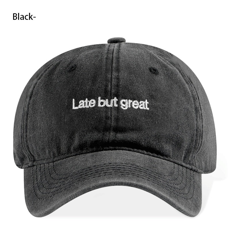 Late But Great Embroidered Vintage Washed Baseball Cap Adjustable Unisex Casual Dad Hat
