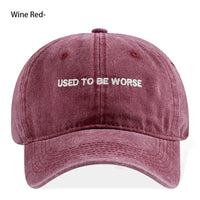 Funny Slogan Used To Be Worse Vintage Washed Dad Hat Unisex Casual Travel Streetwear Baseball Cap