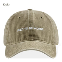 Funny Slogan Used To Be Worse Vintage Washed Dad Hat Unisex Casual Travel Streetwear Baseball Cap