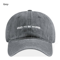 Funny Slogan Used To Be Worse Vintage Washed Dad Hat Unisex Casual Travel Streetwear Baseball Cap