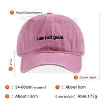 Late But Great Embroidered Vintage Washed Baseball Cap Adjustable Unisex Casual Dad Hat